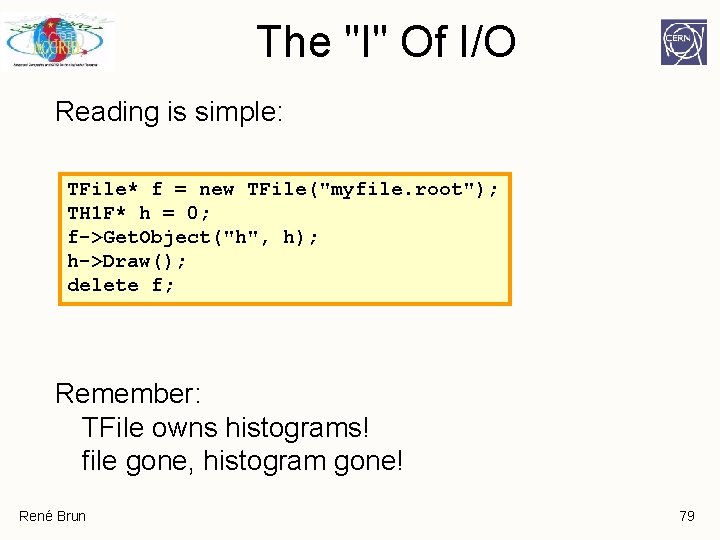 The "I" Of I/O Reading is simple: TFile* f = new TFile("myfile. root"); TH The "I" Of I/O Reading is simple: TFile* f = new TFile("myfile. root"); TH
