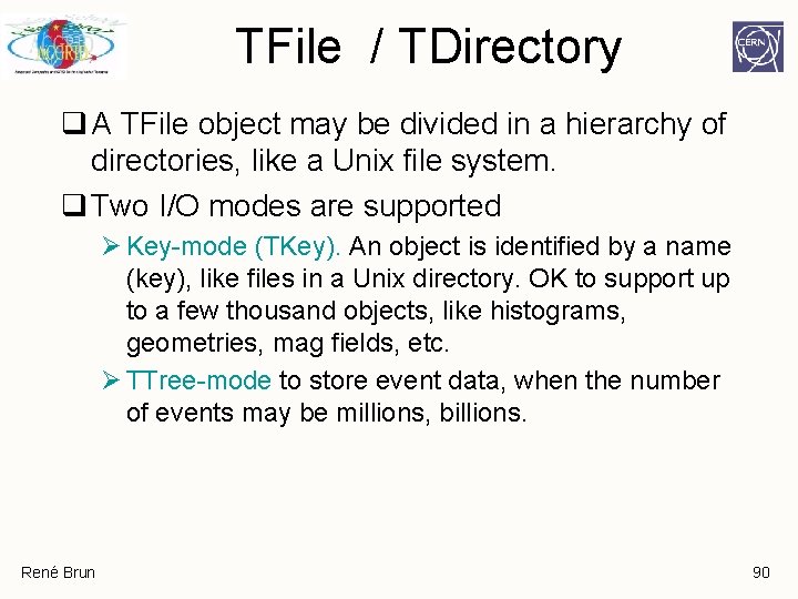 TFile / TDirectory q A TFile object may be divided in a hierarchy of TFile / TDirectory q A TFile object may be divided in a hierarchy of