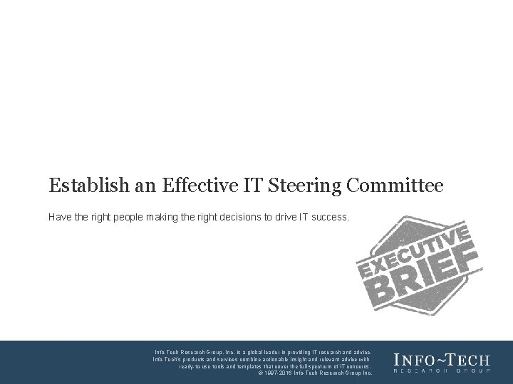 V 4 Establish an Effective IT Steering Committee Have the right people making the