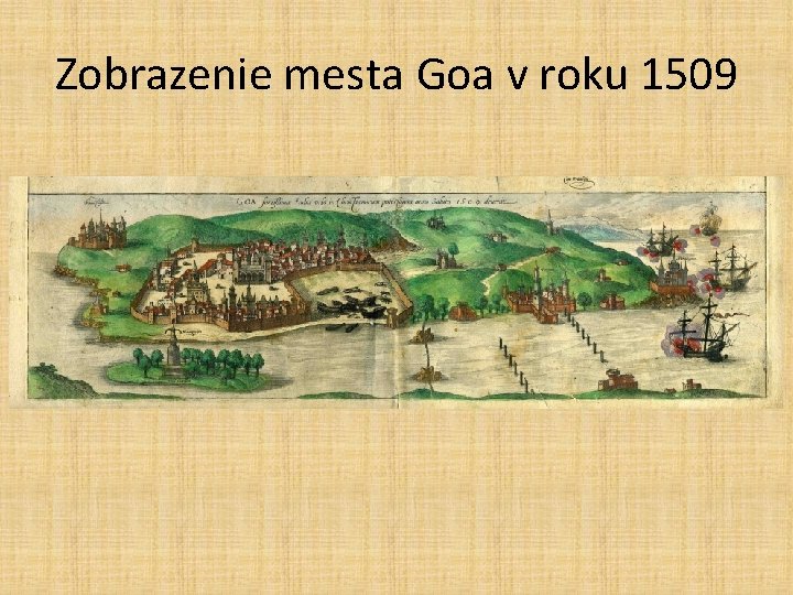 Zobrazenie mesta Goa v roku 1509 