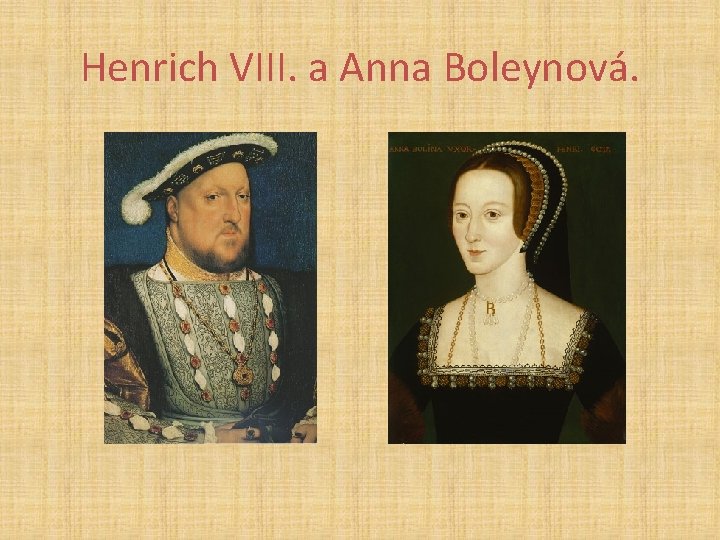 Henrich VIII. a Anna Boleynová. 