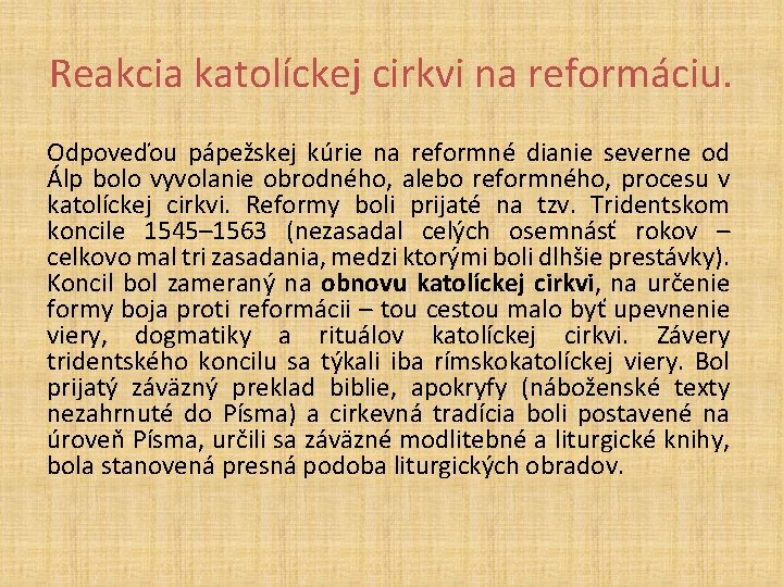 Reakcia katolíckej cirkvi na reformáciu. Odpoveďou pápežskej kúrie na reformné dianie severne od Álp