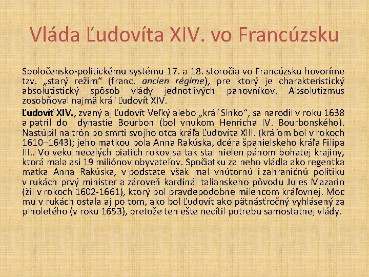 Vláda Ľudovíta XIV. vo Francúzsku Spoločensko-politickému systému 17. a 18. storočia vo Francúzsku hovoríme