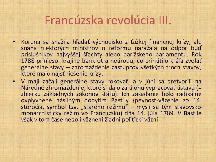 Francúzska revolúcia III. • Koruna sa snažila hľadať východisko z ťažkej finančnej krízy, ale