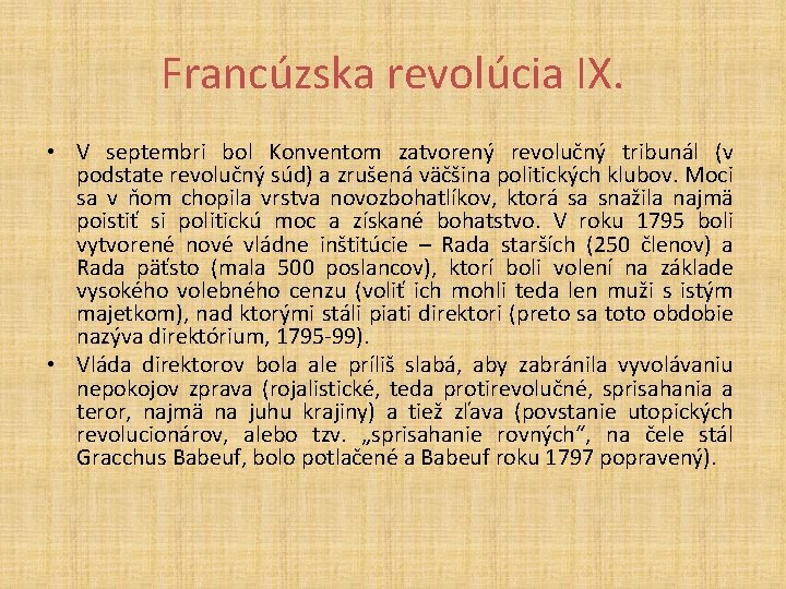 Francúzska revolúcia IX. • V septembri bol Konventom zatvorený revolučný tribunál (v podstate revolučný