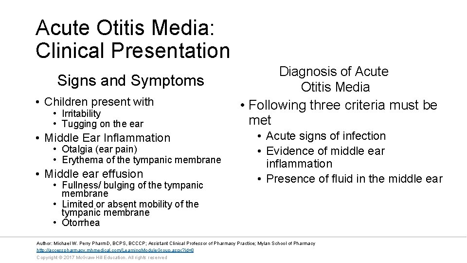 Acute Otitis Media: Clinical Presentation Signs and Symptoms • Children present with • Irritability