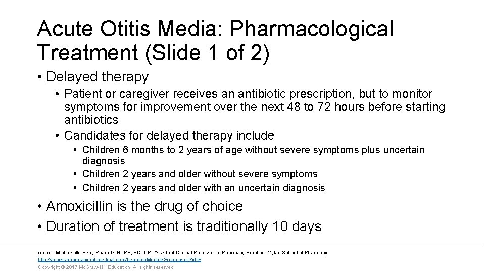 Acute Otitis Media: Pharmacological Treatment (Slide 1 of 2) • Delayed therapy • Patient