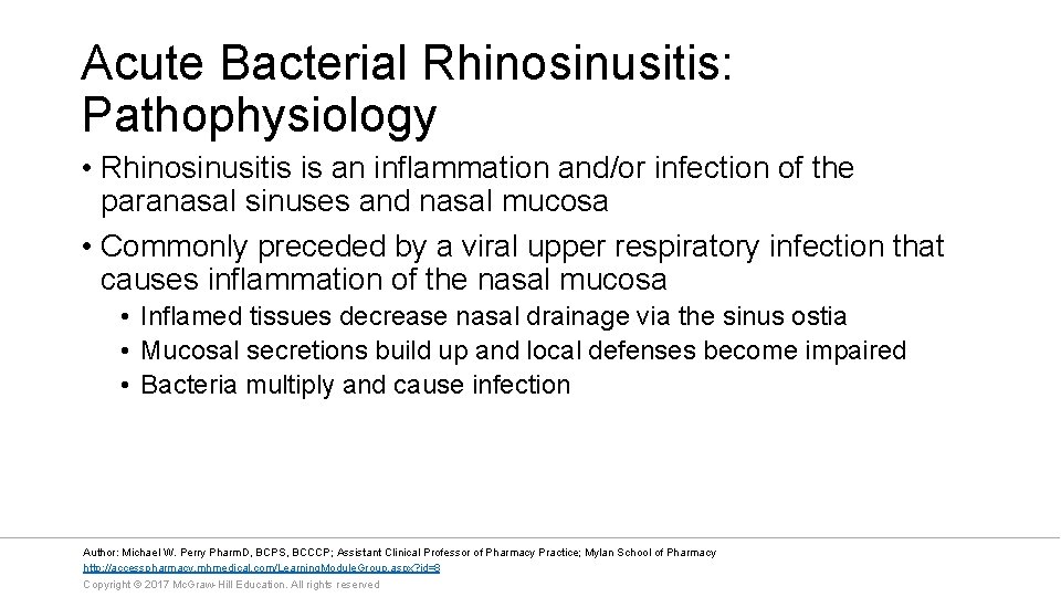 Acute Bacterial Rhinosinusitis: Pathophysiology • Rhinosinusitis is an inflammation and/or infection of the paranasal