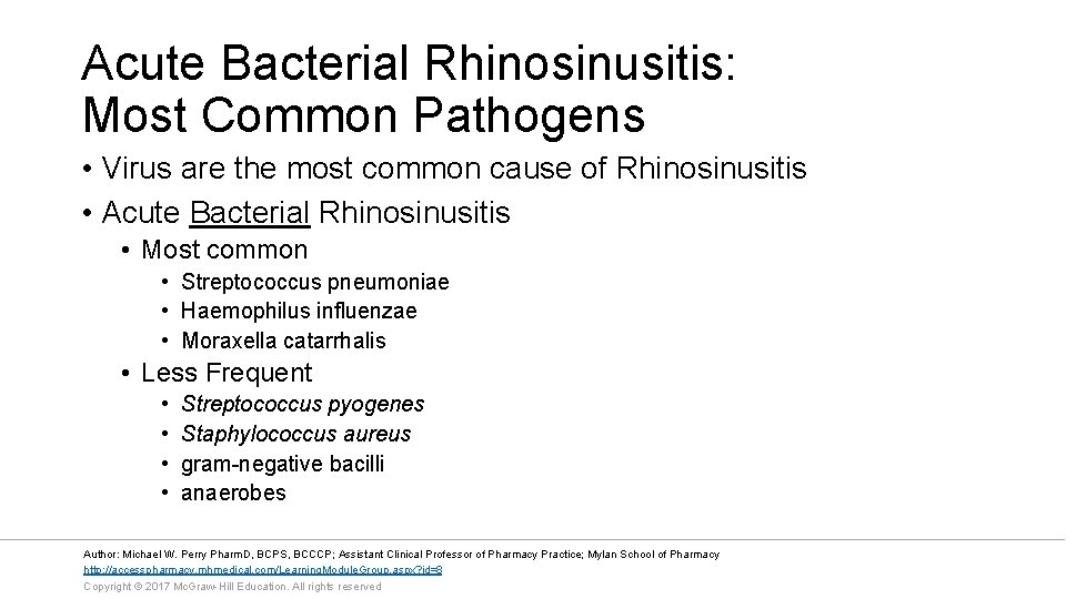 Acute Bacterial Rhinosinusitis: Most Common Pathogens • Virus are the most common cause of