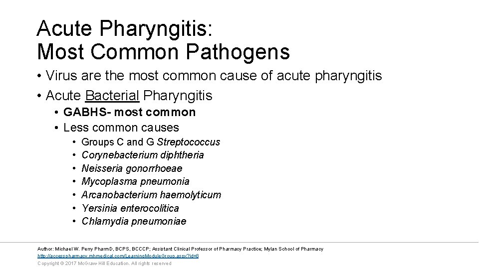 Acute Pharyngitis: Most Common Pathogens • Virus are the most common cause of acute