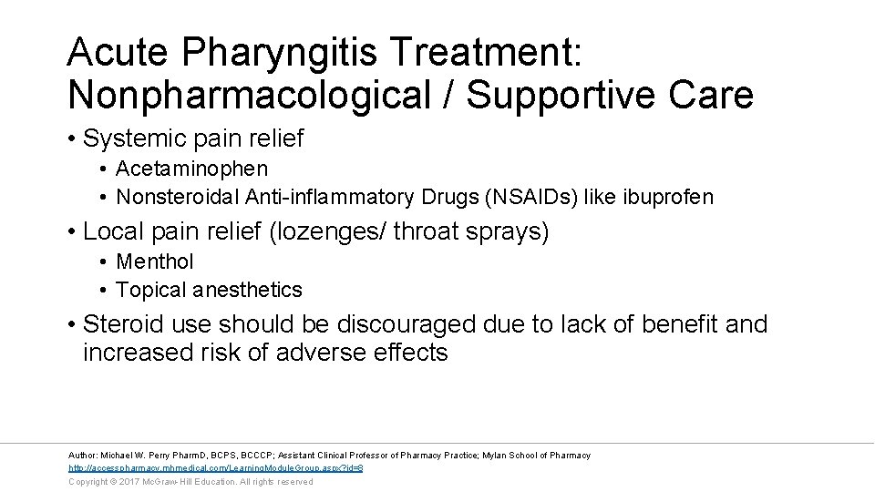 Acute Pharyngitis Treatment: Nonpharmacological / Supportive Care • Systemic pain relief • Acetaminophen •