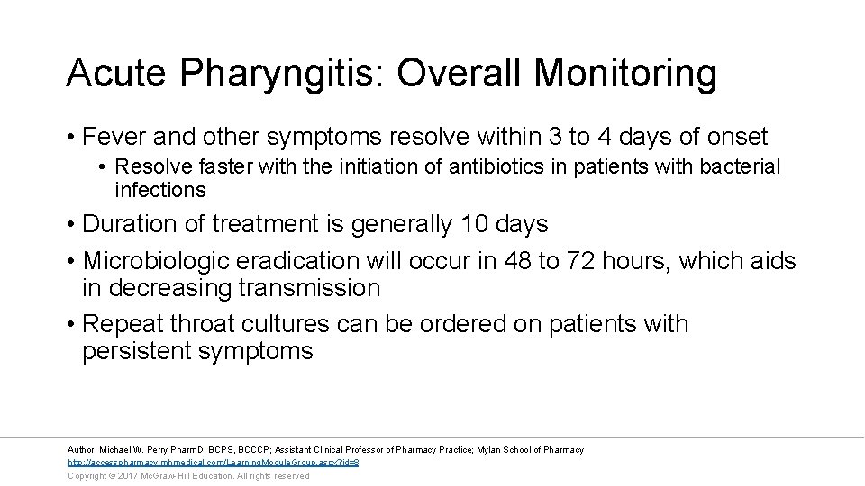 Acute Pharyngitis: Overall Monitoring • Fever and other symptoms resolve within 3 to 4