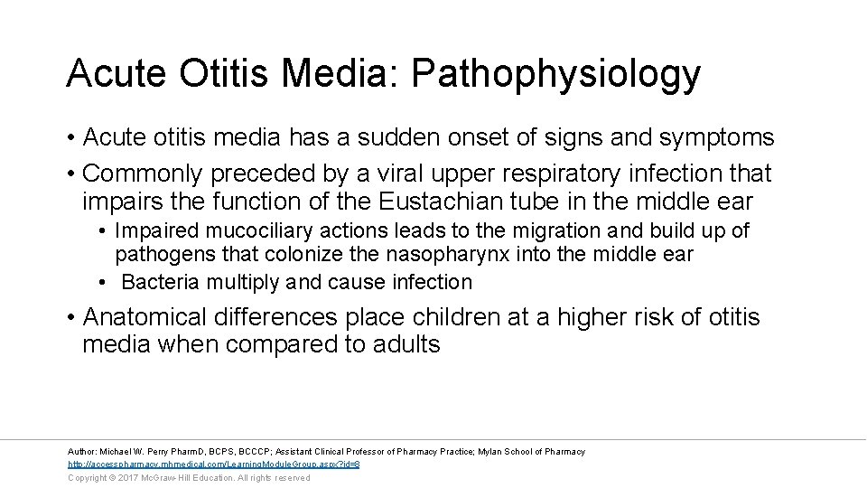 Acute Otitis Media: Pathophysiology • Acute otitis media has a sudden onset of signs