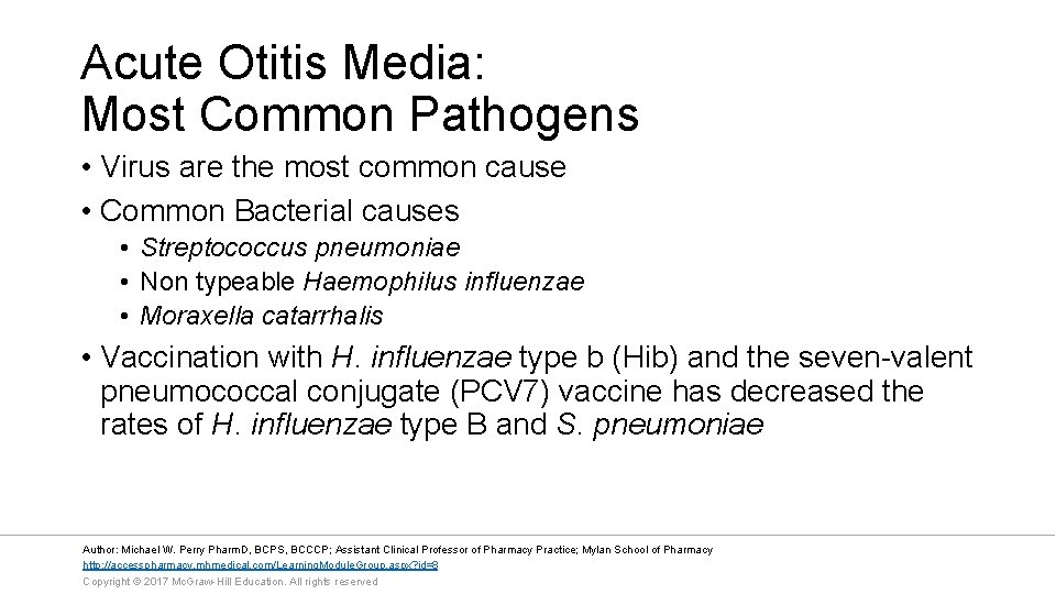 Acute Otitis Media: Most Common Pathogens • Virus are the most common cause •