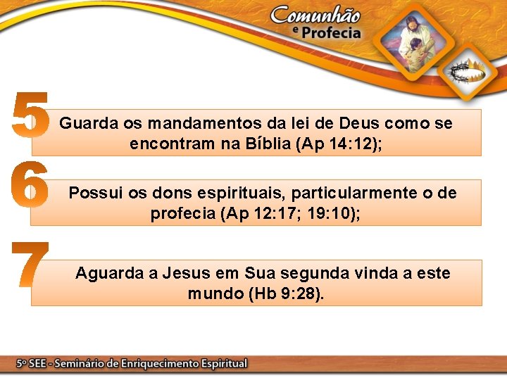Guarda os mandamentos da lei de Deus como se encontram na Bíblia (Ap 14: