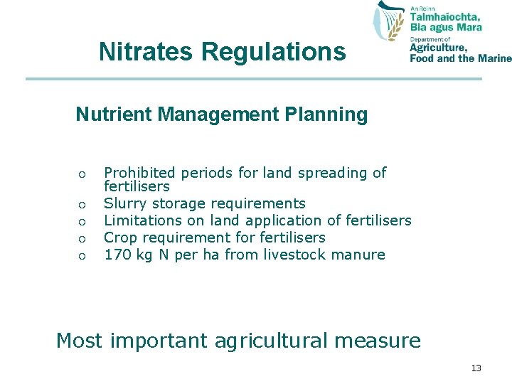 Nitrates Regulations Nutrient Management Planning ¡ ¡ ¡ Prohibited periods for land spreading of