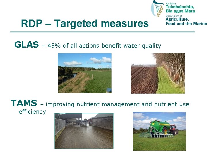 RDP – Targeted measures GLAS TAMS – 45% of all actions benefit water quality