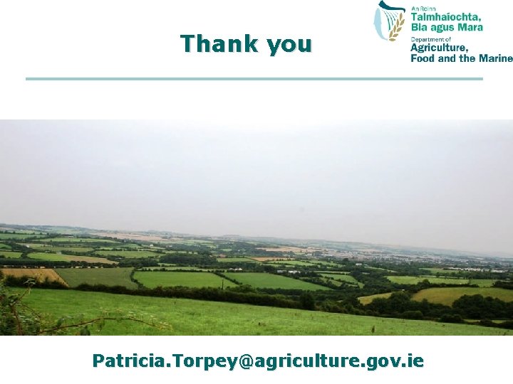 Thank you Patricia. Torpey@agriculture. gov. ie 