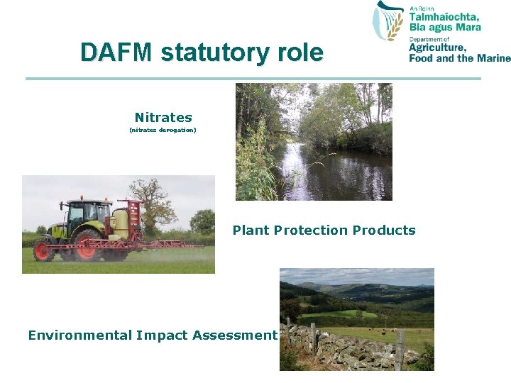 DAFM statutory role Nitrates (nitrates derogation) Plant Protection Products Environmental Impact Assessment 