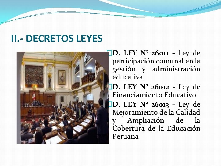 II. - DECRETOS LEYES �D. LEY N° 26011 - Ley de participación comunal en