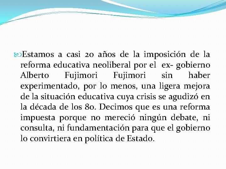  Estamos a casi 20 años de la imposición de la reforma educativa neoliberal