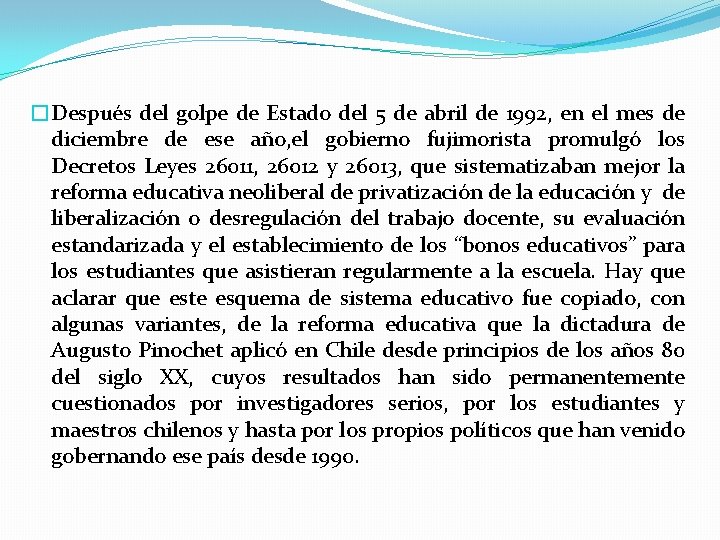 �Después del golpe de Estado del 5 de abril de 1992, en el mes