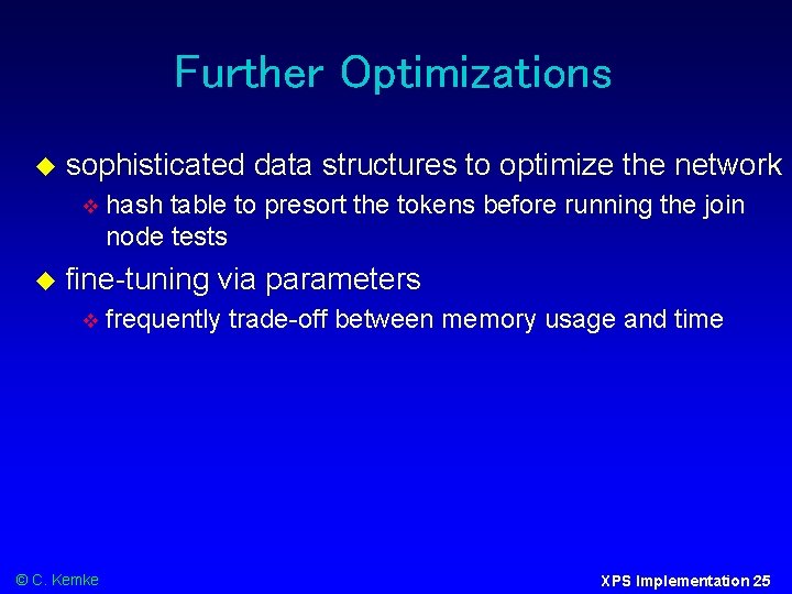 Further Optimizations sophisticated data structures to optimize the network hash table to presort the