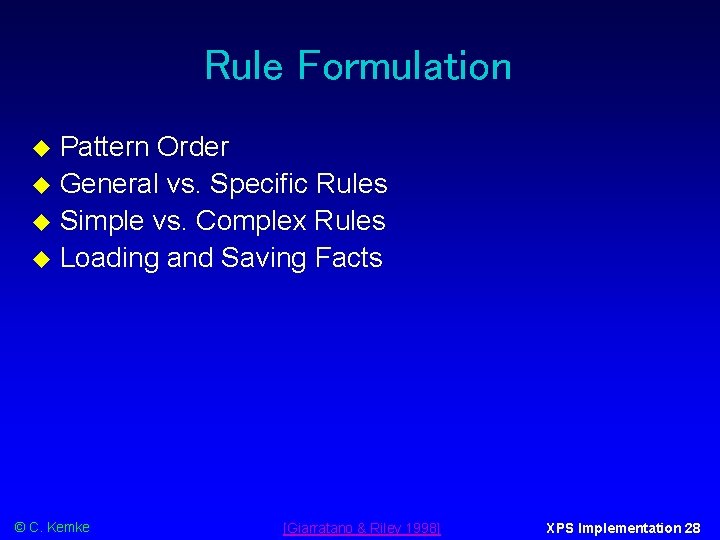 Rule Formulation Pattern Order General vs. Specific Rules Simple vs. Complex Rules Loading and