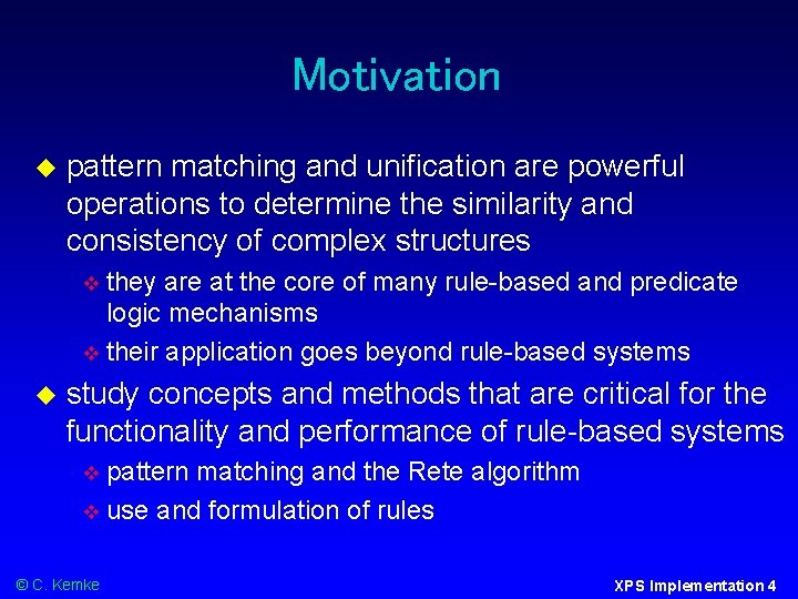 Motivation pattern matching and unification are powerful operations to determine the similarity and consistency