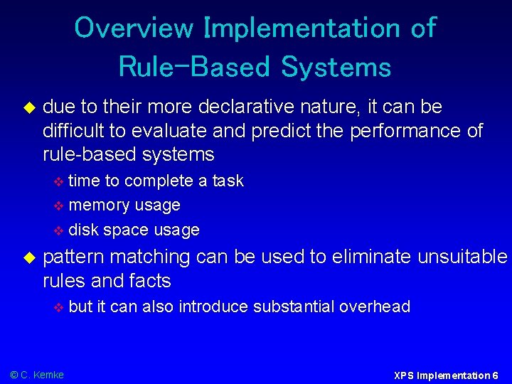 Overview Implementation of Rule-Based Systems due to their more declarative nature, it can be