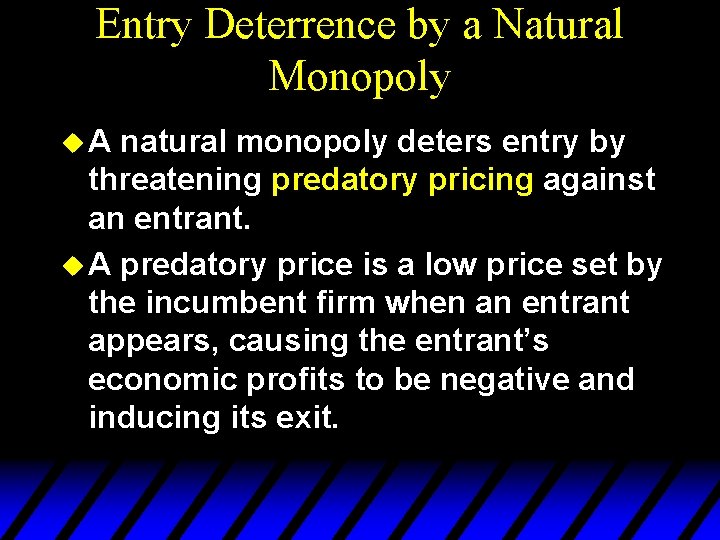 Entry Deterrence by a Natural Monopoly u. A natural monopoly deters entry by threatening