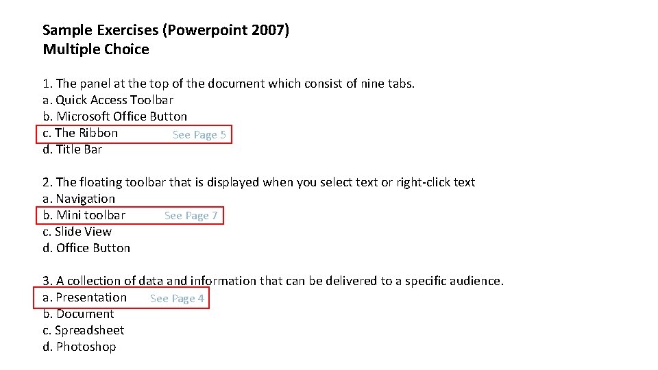 Sample Exercises (Powerpoint 2007) Multiple Choice 1. The panel at the top of the