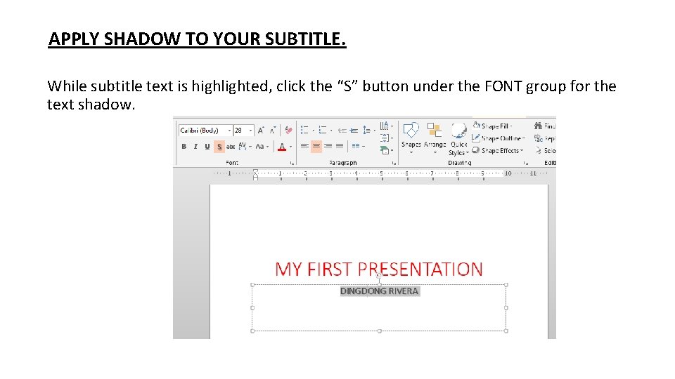 APPLY SHADOW TO YOUR SUBTITLE. While subtitle text is highlighted, click the “S” button