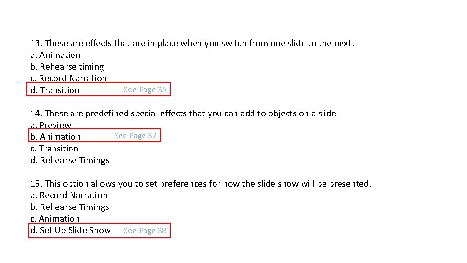 13. These are effects that are in place when you switch from one slide