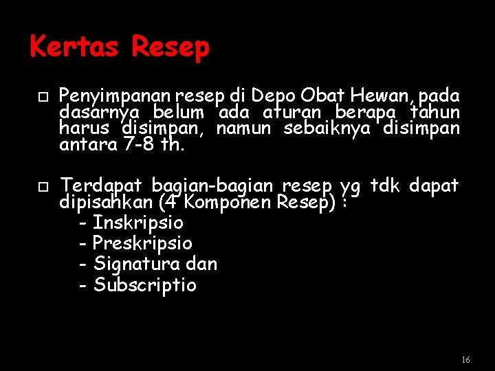 Kertas Resep Penyimpanan resep di Depo Obat Hewan, pada dasarnya belum ada aturan berapa