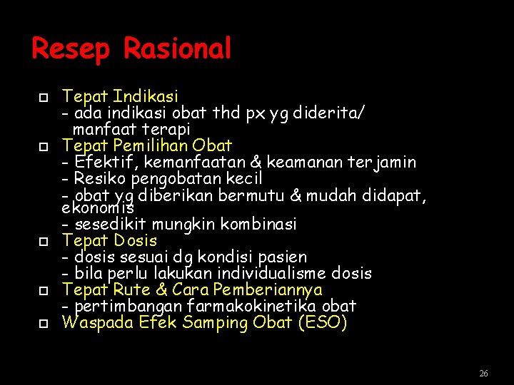 Resep Rasional Tepat Indikasi - ada indikasi obat thd px yg diderita/ manfaat terapi