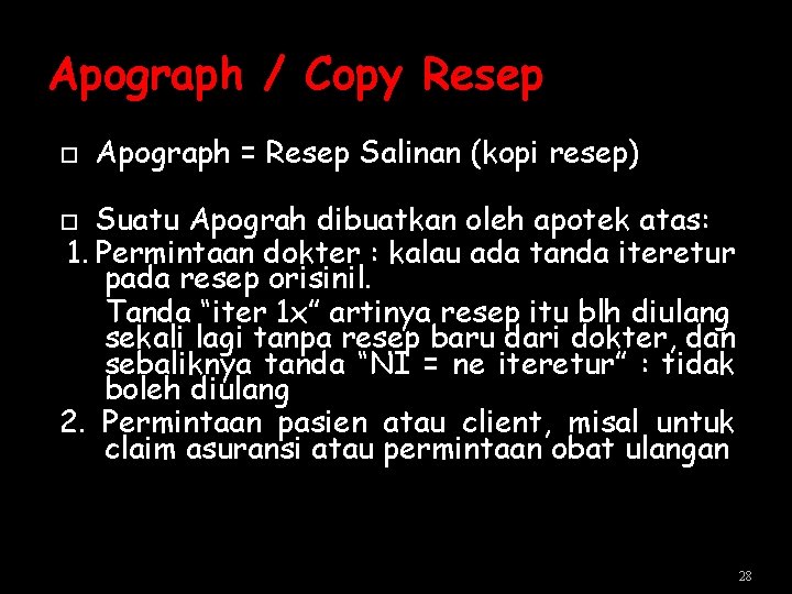 Apograph / Copy Resep Apograph = Resep Salinan (kopi resep) Suatu Apograh dibuatkan oleh