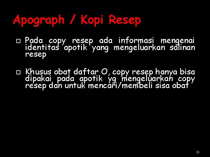 Apograph / Kopi Resep Pada copy resep ada informasi mengenai identitas apotik yang mengeluarkan Apograph / Kopi Resep Pada copy resep ada informasi mengenai identitas apotik yang mengeluarkan