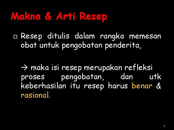 Makna & Arti Resep ditulis dalam rangka memesan obat untuk pengobatan penderita, maka isi Makna & Arti Resep ditulis dalam rangka memesan obat untuk pengobatan penderita, maka isi