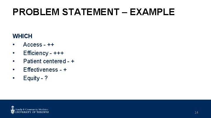 PROBLEM STATEMENT – EXAMPLE WHICH • Access - ++ • Efficiency - +++ •