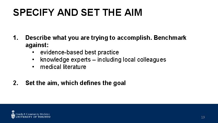 SPECIFY AND SET THE AIM 1. Describe what you are trying to accomplish. Benchmark