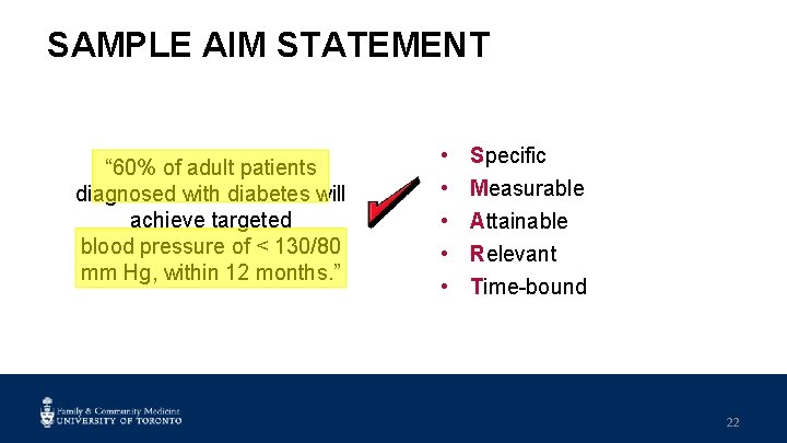 SAMPLE AIM STATEMENT “ 60% of adult patients diagnosed with diabetes will achieve targeted