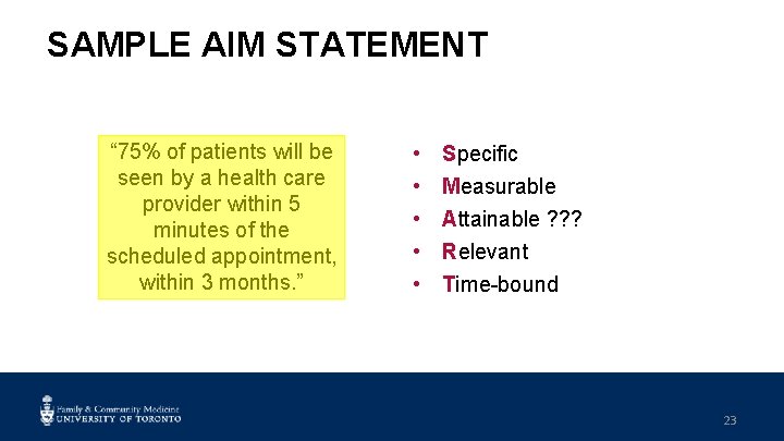 SAMPLE AIM STATEMENT “ 75% of patients will be seen by a health care