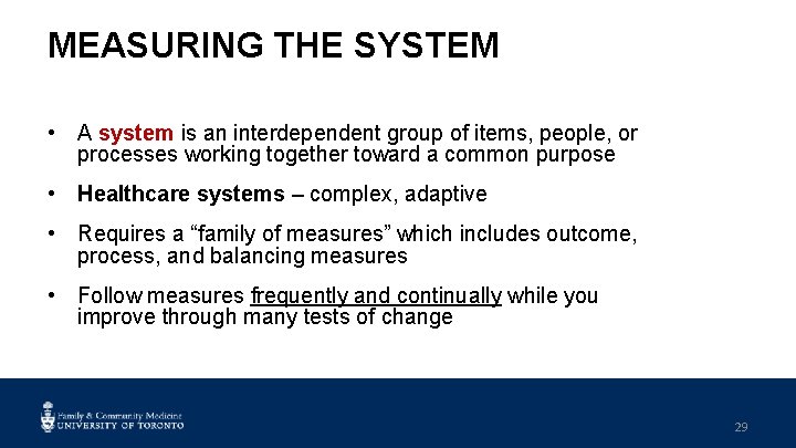 MEASURING THE SYSTEM • A system is an interdependent group of items, people, or