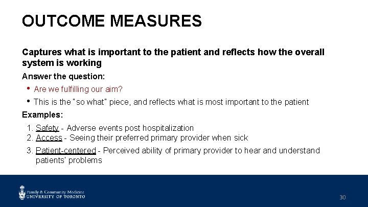 OUTCOME MEASURES Captures what is important to the patient and reflects how the overall