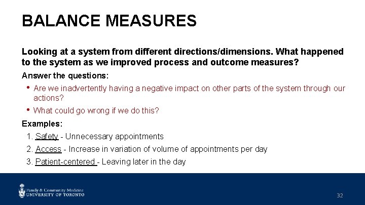 BALANCE MEASURES Looking at a system from different directions/dimensions. What happened to the system