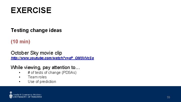 EXERCISE Testing change ideas (10 min) October Sky movie clip http: //www. youtube. com/watch?