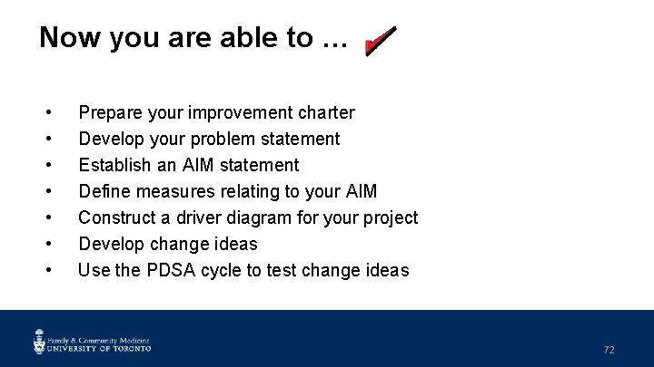 Now you are able to … • • Prepare your improvement charter Develop your