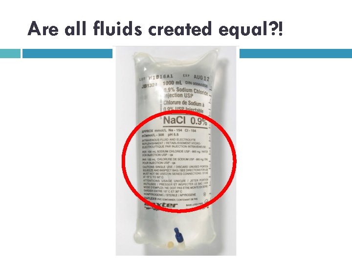 Are all fluids created equal? ! 