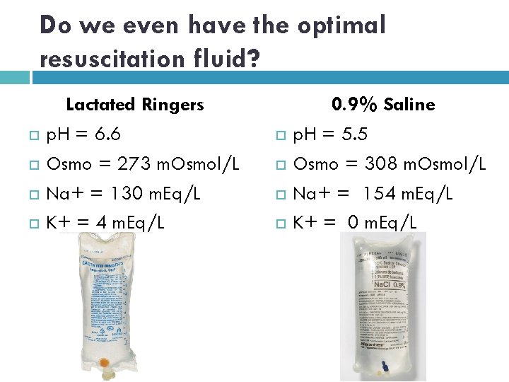 Do we even have the optimal resuscitation fluid? Lactated Ringers p. H = 6.
